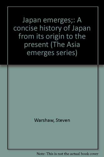 9780872970168: Title: Japan emerges A concise history of Japan from its