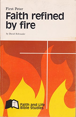 Beispielbild fr Faith Refined by Fire: I Peter (Faith and Life Bible Studies) zum Verkauf von Book ReViews