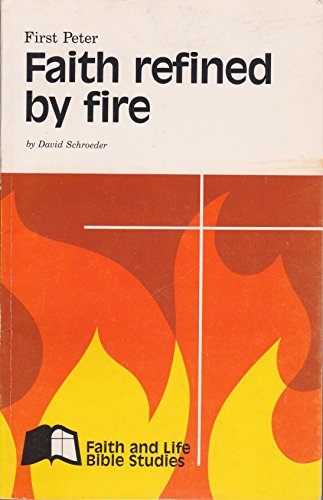 Stock image for Faith Refined by Fire: I Peter (Faith and Life Bible Studies) for sale by Book ReViews