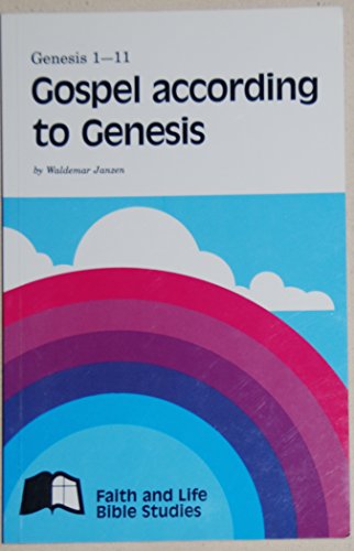 Stock image for Gospel according to Genesis: Genesis 1-11 (Faith and Life Bible studies) for sale by Book ReViews