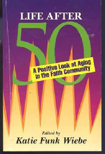 Beispielbild fr Life After 50: A Positive Look at Aging in the Faith Community zum Verkauf von Wonder Book