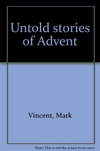 Stock image for Untold Stories of Advent for sale by Better World Books