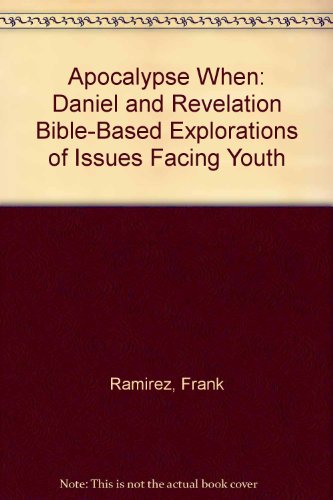 Stock image for Apocalypse When: Daniel and Revelation Bible-Based Explorations of Issues Facing Youth for sale by Project HOME Books