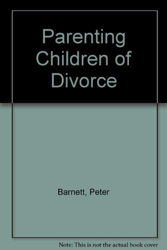 Beispielbild fr Parenting Children of Divorce (Workshop models for family life education) zum Verkauf von Wonder Book