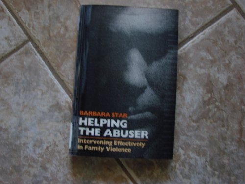 Beispielbild fr Helping the Abuser: Intervening Effectively in Family Violence zum Verkauf von Wonder Book