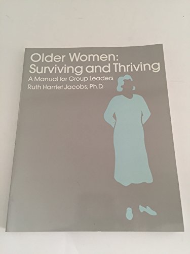 Stock image for Older Women: Surviving And Thriving; A Manual for Group Leaders for sale by Nightingale Books