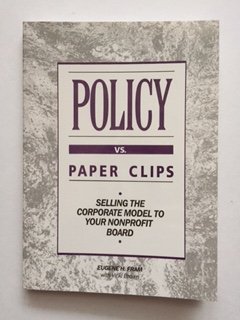 Beispielbild fr Policy Vs Paperclips: Selling the Corporate Model to Your Nonprofit Board zum Verkauf von Wonder Book