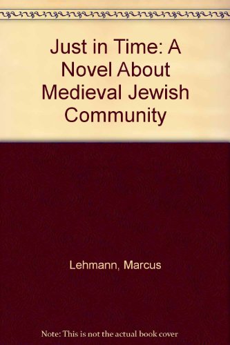 9780873062572: Just in Time: A Novel About Medieval Jewish Community