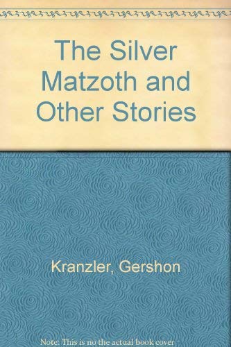 Stock image for The Silver Matzoth and Other Stories Kranzler, Gershon for sale by Langdon eTraders
