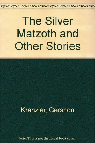 Beispielbild fr The Silver Matzoth and Other Stories Kranzler, Gershon zum Verkauf von Langdon eTraders