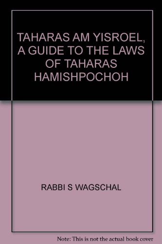 Beispielbild fr Taharas Am Yisroel - A Guide to the Laws of Taharas Hamishpochoh. zum Verkauf von Ashcrest Books