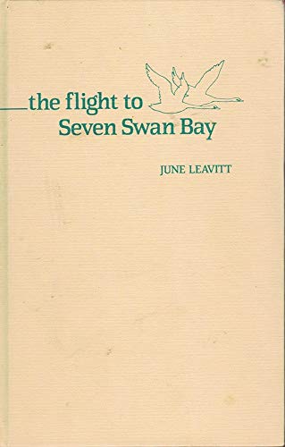 Stock image for The Flight to Seven Swan Bay for sale by ThriftBooks-Atlanta