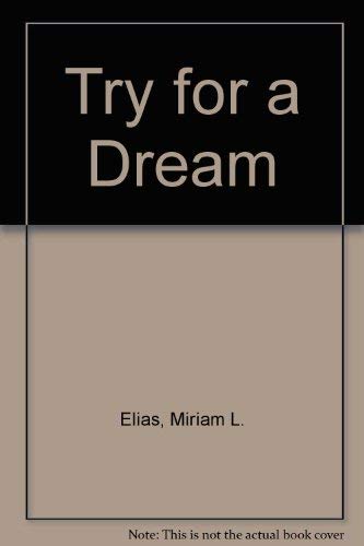 Try for a Dream (9780873063906) by Elias, Miriam L.