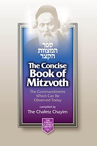 Stock image for The Concise Book of Mitzvoth: The Commandments Which Can Be Observed Today / Sefer ha-Mitzvot ha-Katzar: Kolel bo ha-mitswot 'aseh we-lo'-ta'aseh . (English and Hebrew Edition) for sale by Amazing Books Pittsburgh