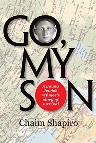 Imagen de archivo de Go My Son: A Young Jewish Refugee's Story of Survival a la venta por Hafa Adai Books