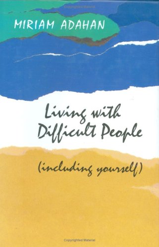 Imagen de archivo de Living With Difficult People Including Yourself a la venta por ZBK Books