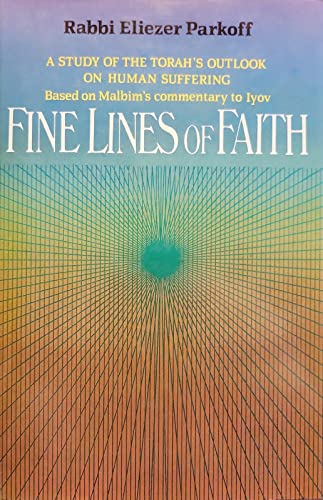 Stock image for Fine Lines of Faith: A Study of the Torah's Outlook on Human Suffering- Based on Malbim's commentary to Iyov for sale by Amazing Books Pittsburgh