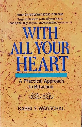 9780873067225: With All Your Heart: A Practical Approach to Bitachon