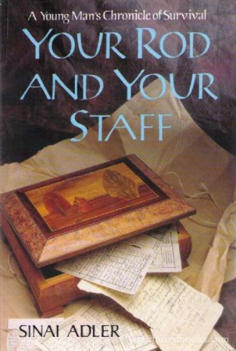 Your Rod and Your Staff: A Young Man's Chronicle of Survival