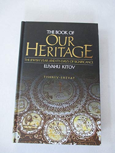 9780873067638: The Book of Our Heritage: The Jewish Year and Its Days of Significance