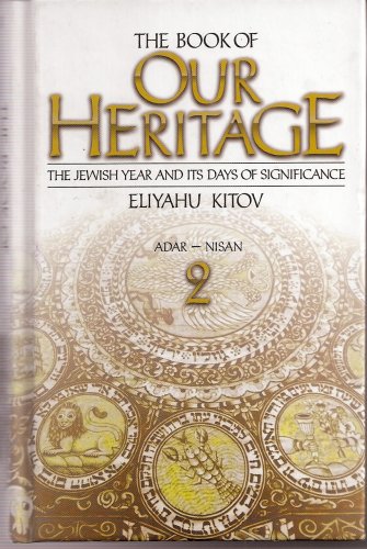 9780873067683: The Book of Our Heritage, the Jewish Year and Its