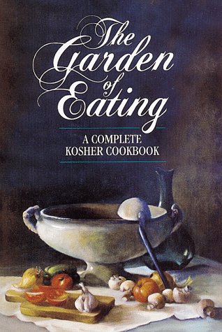 Stock image for The Garden of Eating: A Complete Kosher Cookbook. for sale by Henry Hollander, Bookseller