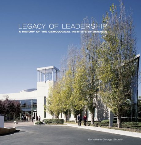 Stock image for Legacy of Leadership: A History of the Gemological Institute of America for sale by ThriftBooks-Dallas