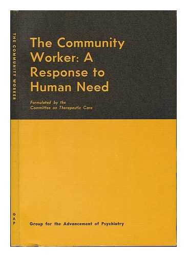 Beispielbild fr The community worker: A response to human need (Report - Group for the Advancement of Psychiatry) zum Verkauf von Wonder Book