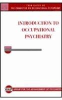 Beispielbild fr INTRODUCTION TO OCCUPATIONAL PSYCHIATRY (GAP REPORT NO. 138) zum Verkauf von Second Story Books, ABAA