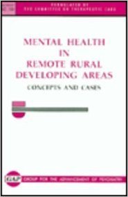 Imagen de archivo de Mental Health in Remote Rural Developing Areas : Concepts and Cases a la venta por Better World Books: West