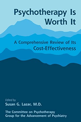 Stock image for Psychotherapy Is Worth It: A Comprehensive Review of Its Cost-effectiveness for sale by Revaluation Books