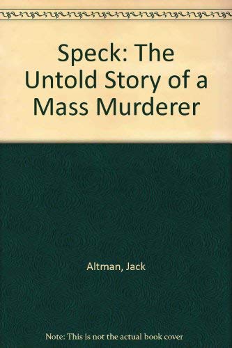 Imagen de archivo de Speck: The Untold Story of a Mass Murderer a la venta por ThriftBooks-Atlanta