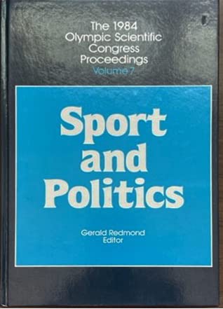 Stock image for Sport and Politics (1984 Olympic Scientific Congress Proceedings) for sale by Booksavers of Virginia