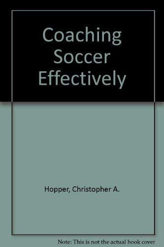 Imagen de archivo de Coaching Soccer Effectively a la venta por Better World Books