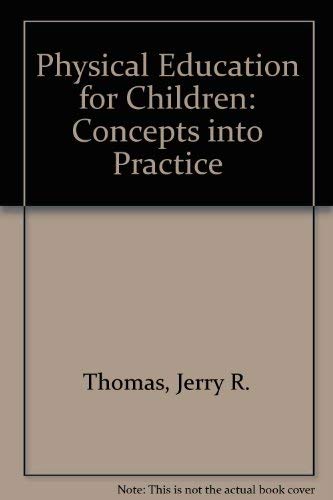 Stock image for Physical Education for Children: Concepts into Practice for sale by POQUETTE'S BOOKS