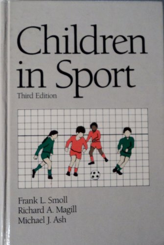 Children in Sport (9780873221832) by Smoll, Frank L.; Magill, Richard A.