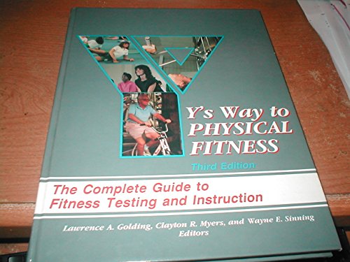 Beispielbild fr Y's Way to Physical Fitness: The Complete Guide to Fitness Testing and Instruction zum Verkauf von Wonder Book