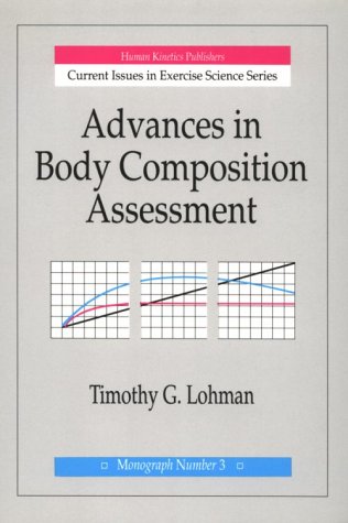 Stock image for Advances in Body Composition Assessment (CURRENT ISSUES IN EXERCISE SCIENCE SERIES) for sale by Ergodebooks