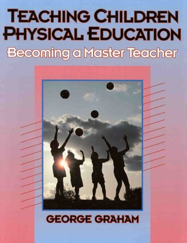 Beispielbild fr Teaching Children Physical Education: Becoming a Master Teacher zum Verkauf von WeSavings LLC