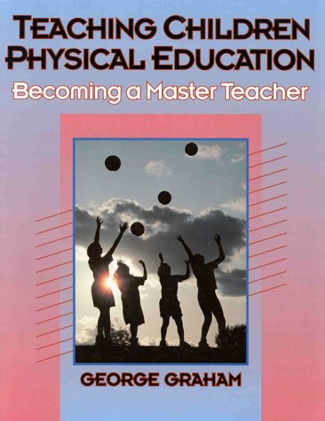 Stock image for Teaching Children Physical Education: Becoming a Master Teacher for sale by First Choice Books