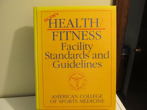Beispielbild fr ACSM's Health/Fitness Facility Standards and Guidelines zum Verkauf von Better World Books