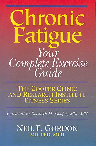 Beispielbild fr Chronic Fatigue: Your Complete Exercise Guide (Cooper Clinic and Research Institute Fitness Series) zum Verkauf von Wonder Book