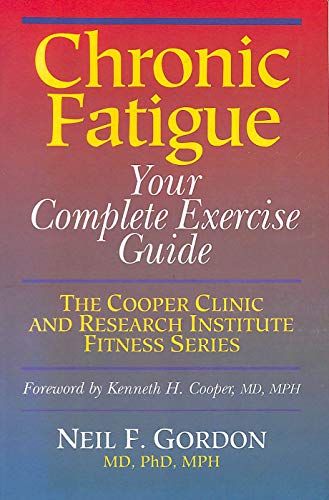 Stock image for Chronic Fatigue: Your Complete Exercise Guide (Cooper Clinic and Research Institute Fitness Series) for sale by Wonder Book