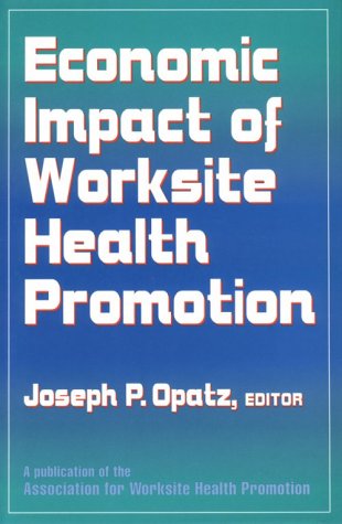 Stock image for Economic Impact of Worksite Health Promotion for sale by Persephone's Books