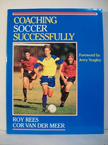 Imagen de archivo de Coaching Soccer Successfully (Coaching Successfully Series) a la venta por Wonder Book
