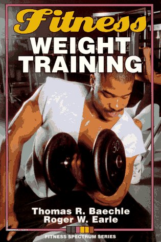 Beispielbild fr Fitness Weight Training (Fitness Spectrum Series) zum Verkauf von Wonder Book