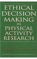 Stock image for Ethical Decision Making in Physical Activity Research for sale by Better World Books