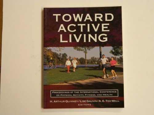 9780873225236: Towards Active Living: Proceedings of the International Conference on Physical Activity, Fitness and Health