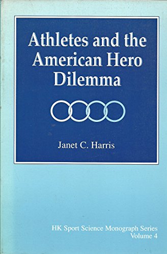 9780873225373: Athletes and the American Hero Dilemma: v.4 (Sport Science Monograph S.)