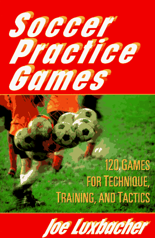 Beispielbild fr Soccer Practice Games: 120 Games for Technique, Training, and Tactics zum Verkauf von Your Online Bookstore